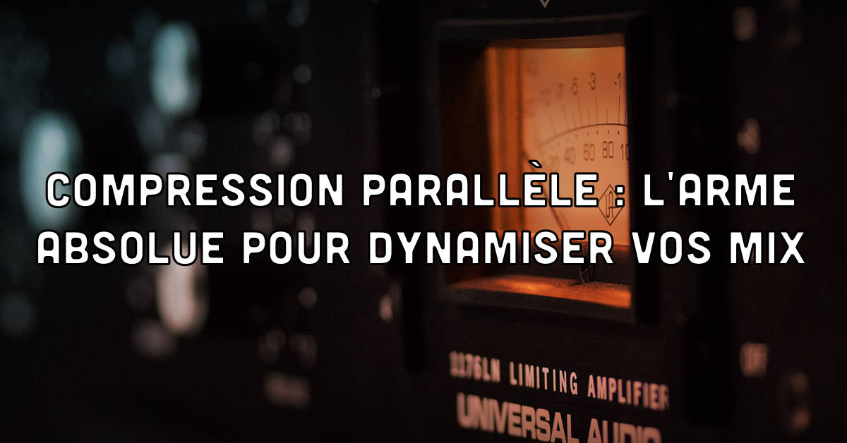 Compression parallèle pour dynamiser un mixage